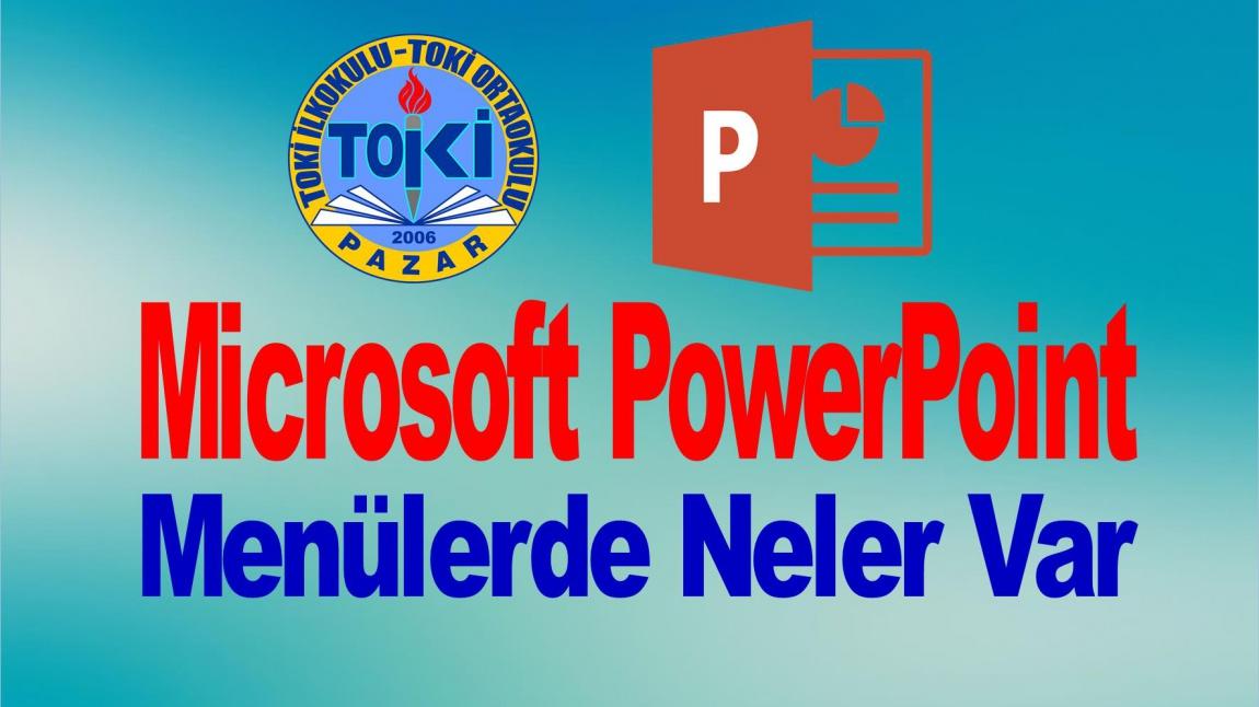 MS PowerPoint Menülerin Tanıtımı